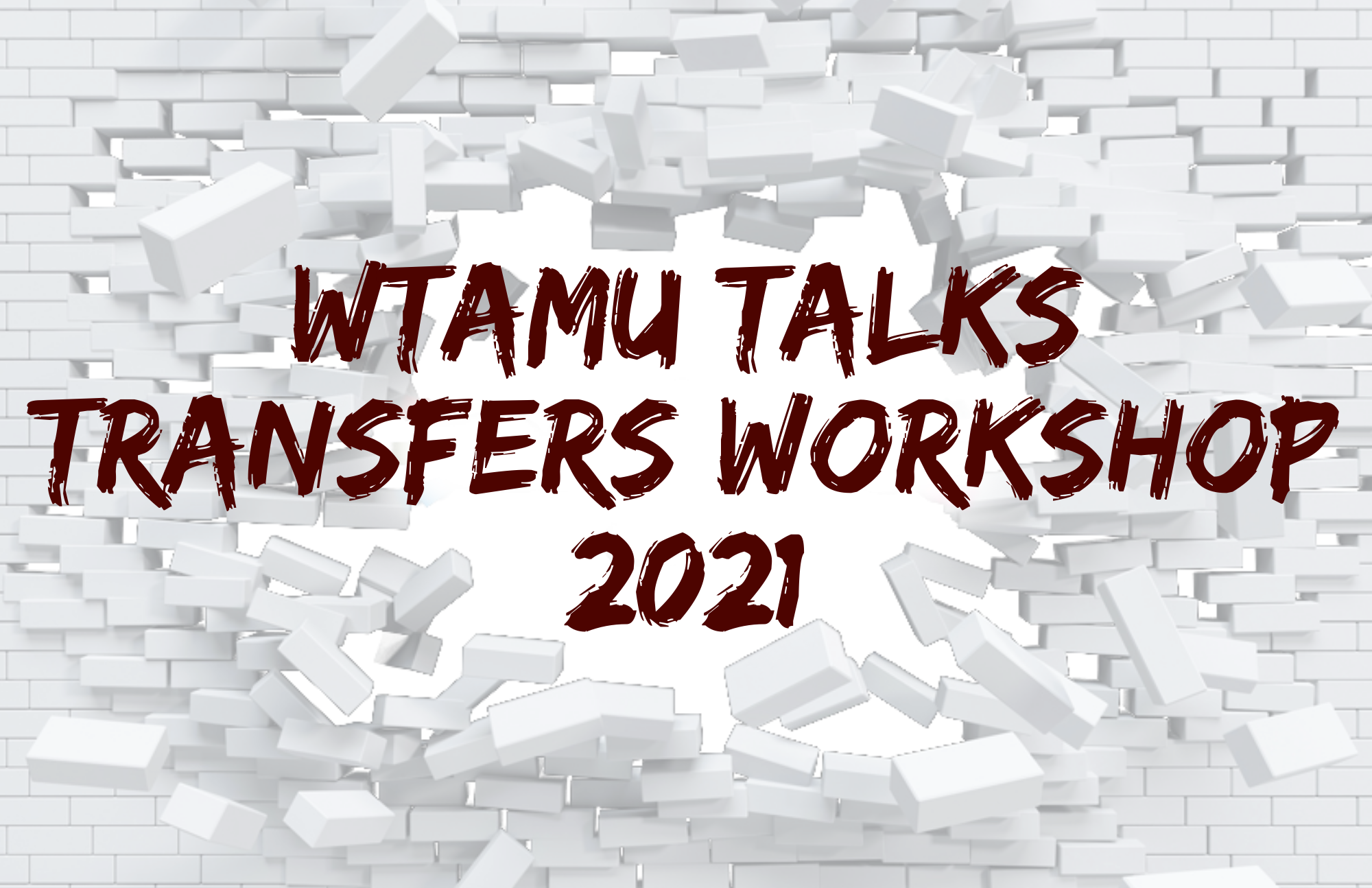 WTAMU Talks Transfers Workshop 2021